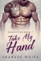 [Brothers From Money 07] • Take My Hand · BWWM Romance